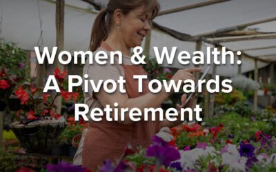 Women and Wealth: A Pivot Towards Retirement